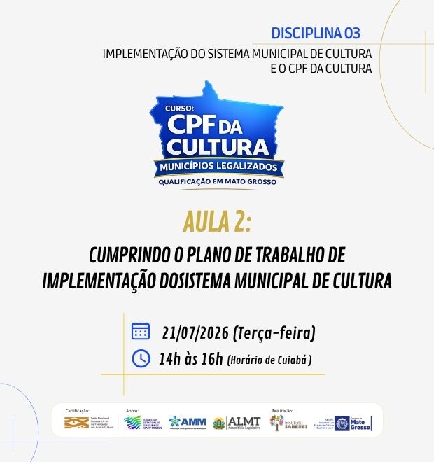 02.AULA 02 (21/07/2026): CUMPRINDO O PLANO DE TRABALHO DE IMPLEMENTAÇÃO DO SISTEMA MUNICIPAL DE CULTURA