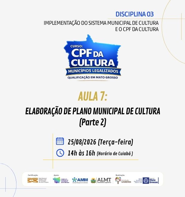 07.AULA 07 (25/08/2026): OFICINA DE ELABORAÇÃO DE PLANO MUNICIPAL DE CULTURA – Parte 2 