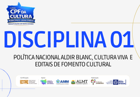 01 – POLÍTICA NACIONAL ALDIR BLANC, CULTURA VIVA  E EDITAIS DE FOMENTO CULTURAL