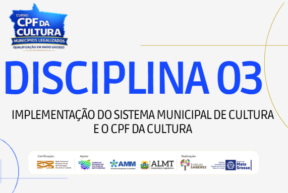 03: IMPLEMENTAÇÃO DO SISTEMA MUNICIPAL DE CULTURA E CPF DA CULTURA